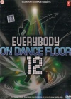 Everybody on Dance Floor Vol.12 (Hindi Songs DVD)